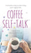 Coffee Self-Talk by Kristen Helmstetter