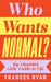 Who Wants Normal? by Frances Ryan