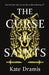 The Curse of Saints by Celia Kyle