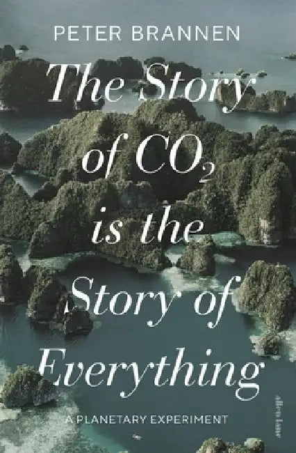The Story of CO2 Is the Story of Everything by Peter Brannen
