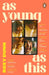 As Young as This by Roxy Dunn