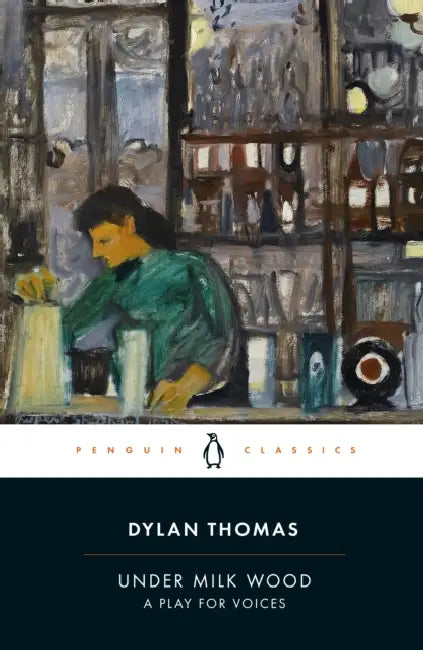 Under Milk Wood: A Play for Voices by Dylan Thomas