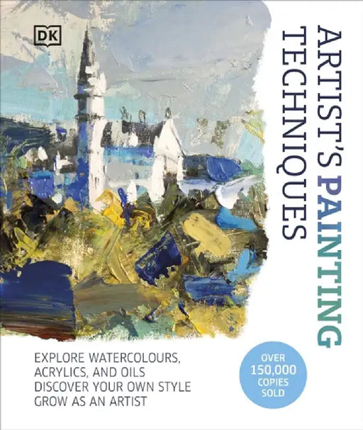 Artist's Painting Techniques by DK