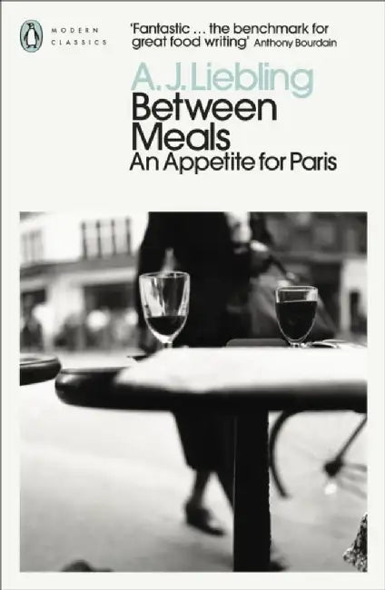 Between Meals by A. J. Liebling