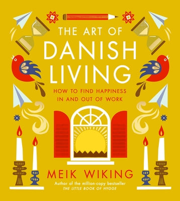 The Art of Danish Living by Meik Wiking