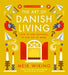 The Art of Danish Living by Meik Wiking