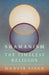 Shamanism: The Timeless Religion by Manvir Singh
