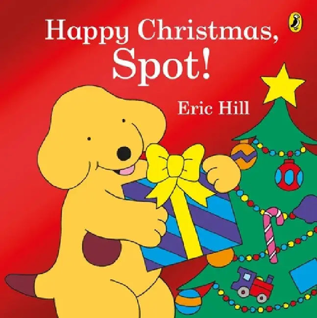 Happy Christmas, Spot! by Eric Hill
