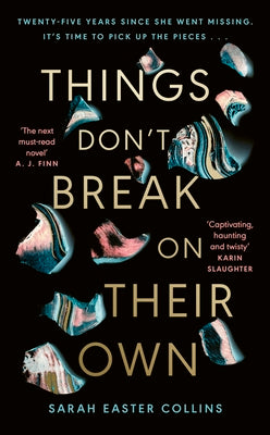 Things Don’t Break On Their Own by Sarah Easter Collins