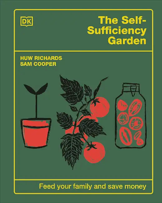 The Self-Sufficiency Garden by Huw Richards
