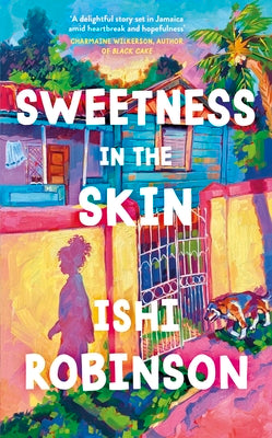 Sweetness in the Skin by Ishi Robinson