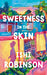 Sweetness in the Skin by Ishi Robinson