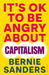 It's OK To Be Angry About Capitalism by Bernie Sanders