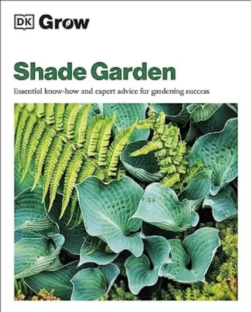 Grow Shade Garden by Zia Allaway
