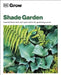 Grow Shade Garden by Zia Allaway