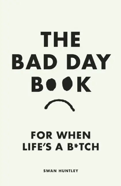 The Bad Day Book by Swan Huntley