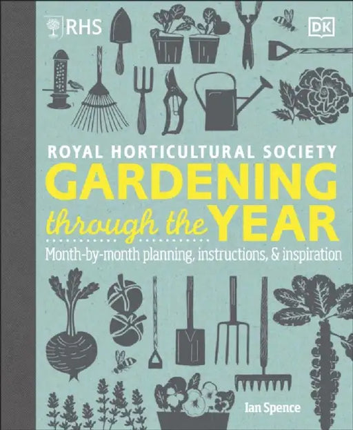 RHS Gardening Through the Year by Ian Spence