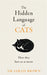 The Hidden Language of Cats by Dr Sarah Brown