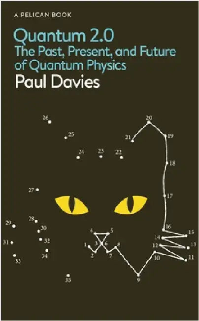 Quantum 2.0: The Past, Present, and Future of Quantum Physics by Paul Davies
