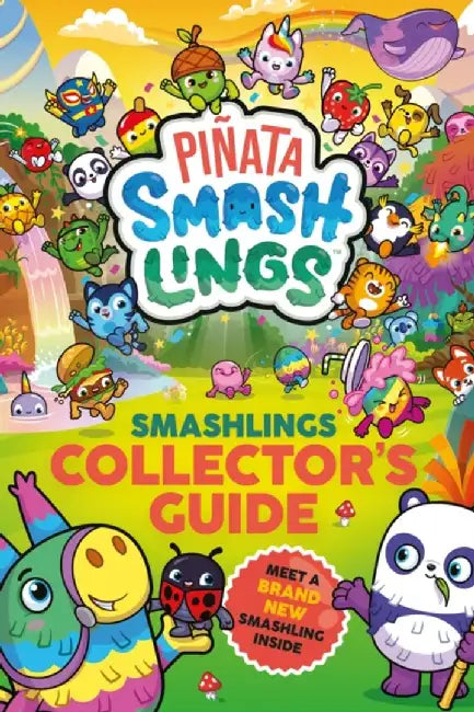 Pinata Smashlings: Smashlings Collector’s Guide by Pinata Smashlings