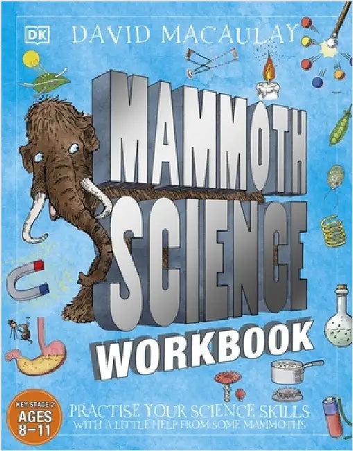 Mammoth Science Workbook: Practise Your Science Skills with a Little Help from Some Mammoths by DK