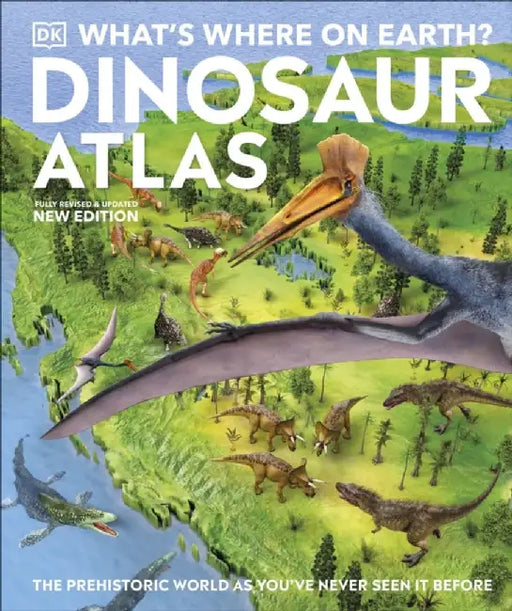 What's Where on Earth? Dinosaur Atlas by DK
