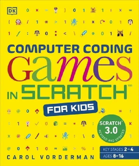 Computer Coding Games in Scratch for Kids by Carol Vorderman