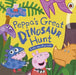 Peppa Pig: Peppa’s Great Dinosaur Hunt by Peppa Pig
