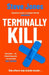 Terminally Kill by Steve Jones
