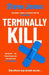 Terminally Kill by Steve Jones