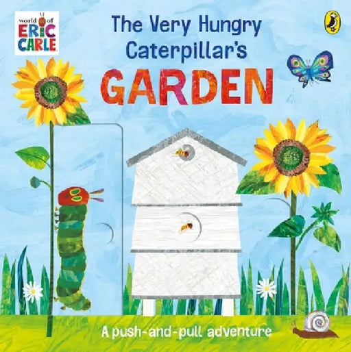 The Very Hungry Caterpillar’s Garden by Eric Carle
