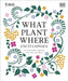 RHS What Plant Where Encyclopedia by DK