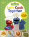 Sesame Street Let's Cook Together by DK