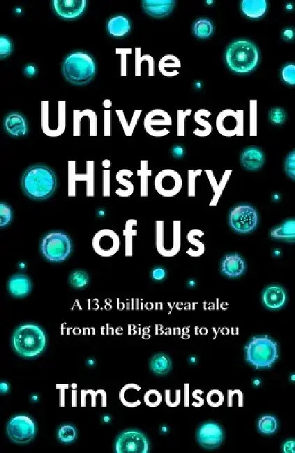 The Universal History of Us by Tim Coulson