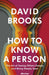How To Know a Person by David Brooks