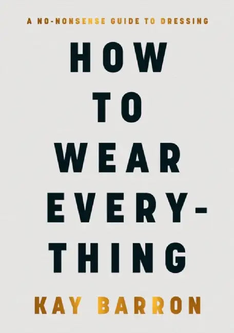 How to Wear Everything by Kay Barron
