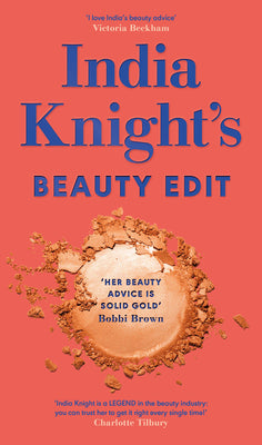 India Knight's Beauty Edit by India Knight