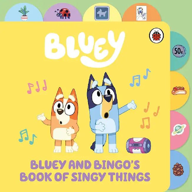Bluey: Bluey and Bingo’s Book of Singy Things by Bluey