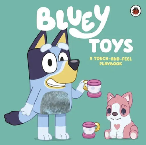 Bluey: Toys: A Touch-and-Feel Playbook by Bluey