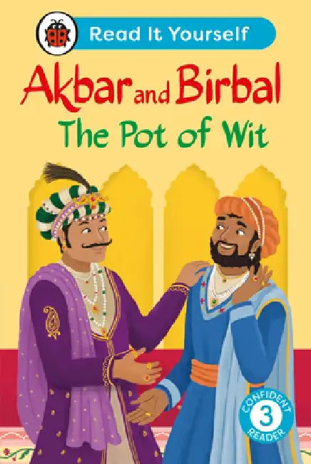 Akbar and Birbal The Pot of Wit:  Read It Yourself - Level 3 Confident Reader by Ladybird