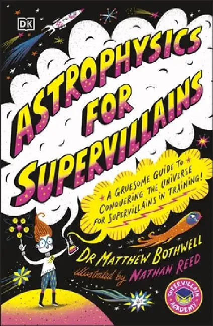 Astrophysics for Supervillains by Matthew Dr. Bothwell