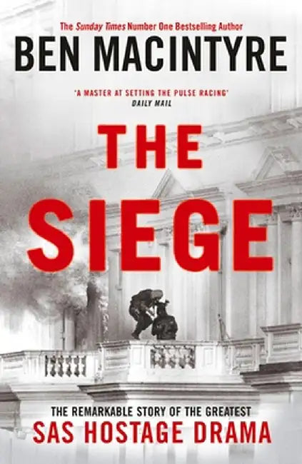 The Siege by Ben Macintyre