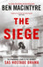 The Siege by Ben Macintyre