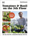 Tomatoes and Basil on the 5th Floor by Patrick Vernuccio