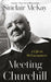 Meeting Churchill by Sinclair McKay