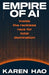 Empire of AI: Inside the reckless race for total domination by Karen Hao