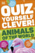 Quiz Yourself Clever! Animals of the World by DK