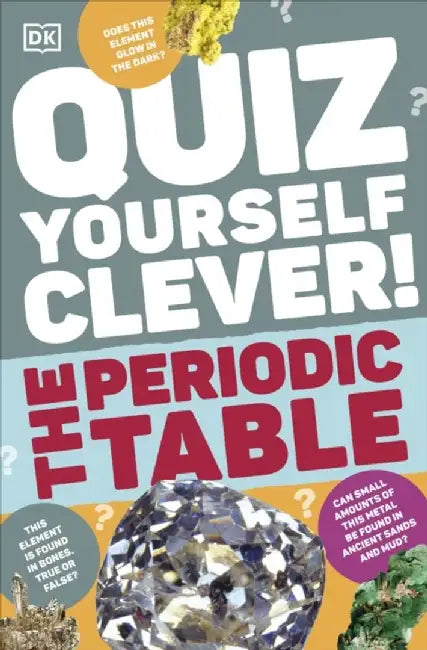 Quiz Yourself Clever! The Periodic Table by DK