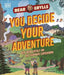 YOU Decide YOUR Adventure: Join Bear Grylls on the Ultimate Expedition by Bear Grylls