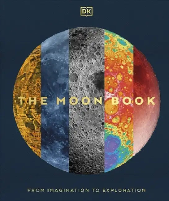 The Moon: From Imagination to Exploration by DK
